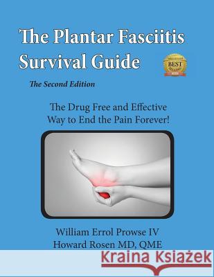 Plantar Fasciitis Survival Guide: The Ultimate Program to Beat Plantar Fasciitis! Wiliam Errol Prows Howard Rose 9781503050242 Createspace - książka