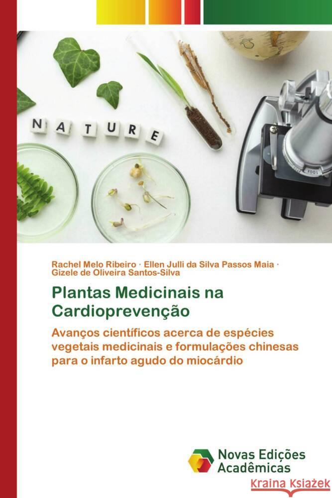 Plantas Medicinais na Cardioprevenção Ribeiro, Rachel Melo, Maia, Ellen Julli da Silva Passos, Santos-Silva, Gizele de Oliveira 9786205507094 Novas Edições Acadêmicas - książka