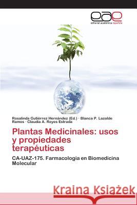 Plantas Medicinales: usos y propiedades terapéuticas Gutiérrez Hernández Rosalinda 9783659098710 Editorial Academica Espanola - książka