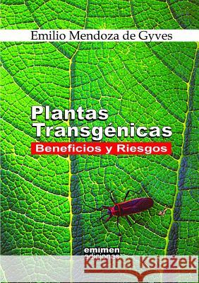 Plantas Transgenicas: Beneficios y Riesgos Emilio Mendoza de Gyves 9781312042759 Lulu.com - książka