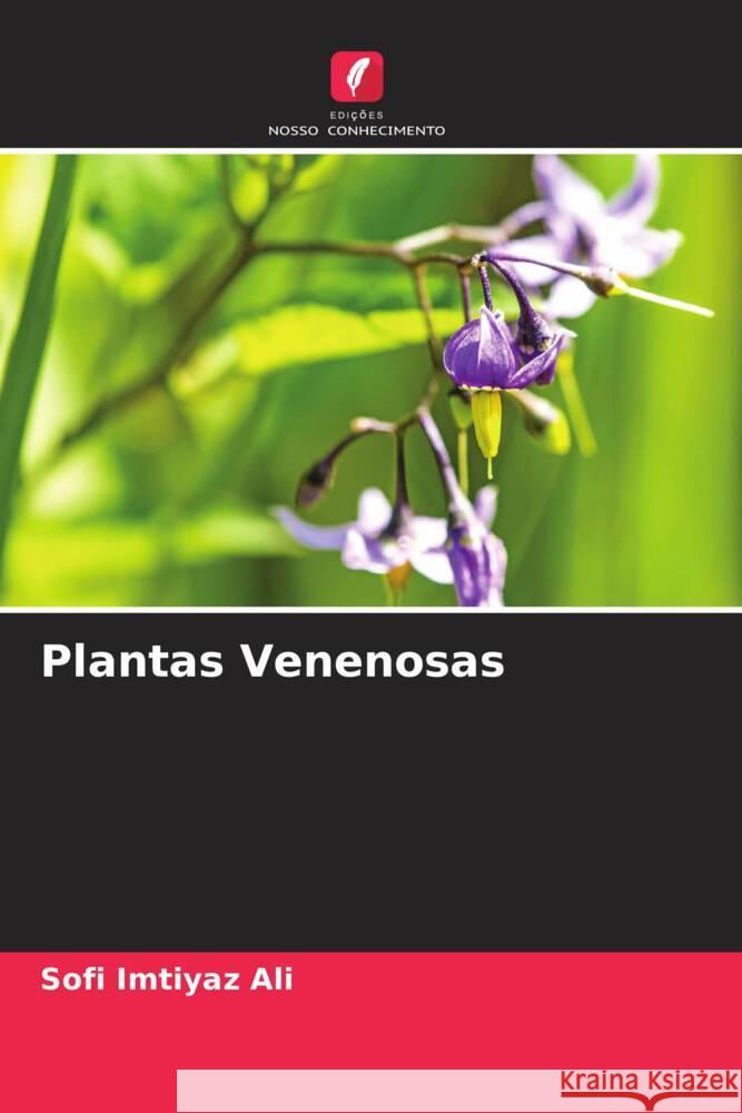 Plantas Venenosas Ali, Sofi Imtiyaz 9786204514680 Edições Nosso Conhecimento - książka