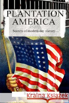 Plantation America: Modern day slavery Freeman, Jack 9781482035094 Createspace - książka