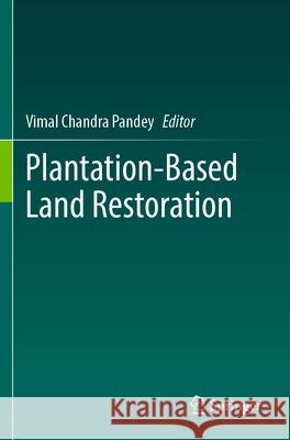 Plantation-Based Land Restoration  9789819528622 Springer - książka
