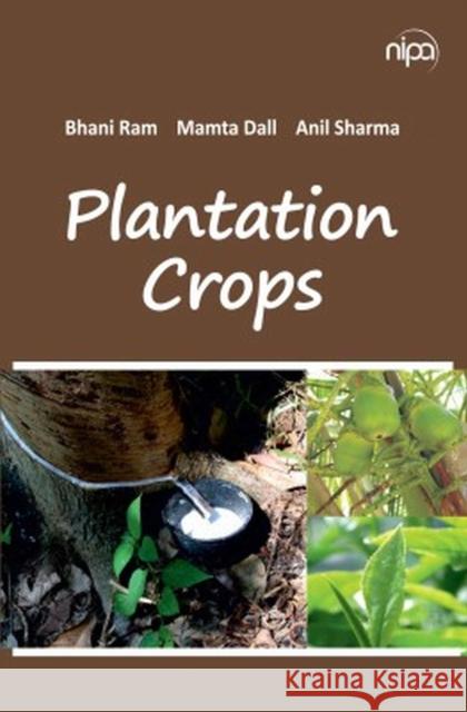 Plantation Crops Ram, Bhani & Mamta Dall 9788119254552 New India Publishing Agency - książka