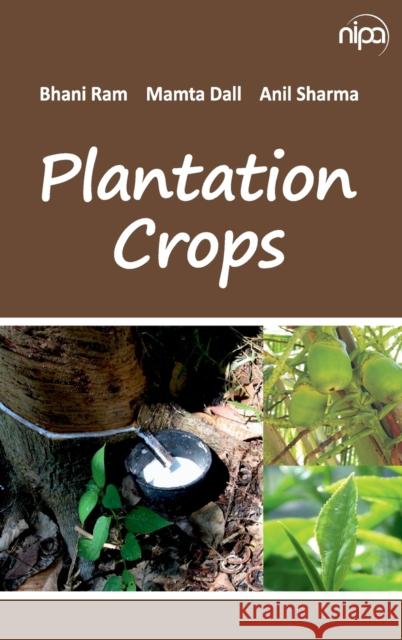Plantation Crops Bhani Ram Mamta Dall Anil Sharma 9789385516511 New India Publishing Agency- Nipa - książka