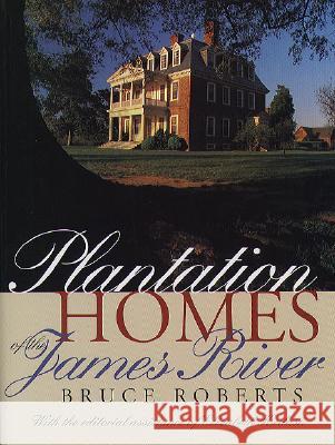 Plantation Homes of the James River Bruce Roberts 9780807842782 University of North Carolina Press - książka