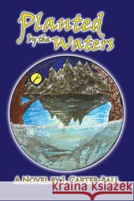 Planted by the Waters J. Carter-Ball 9781628801392 Ideas Into Books: Westview - książka