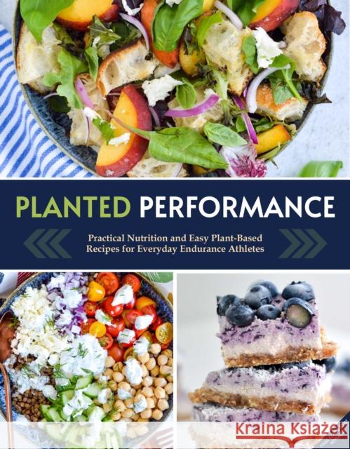 Planted Performance (Plant Based Athlete, Vegetarian Cookbook, Vegan Cookbook): Easy Plant-Based Recipes, Meal Plans, and Nutrition for All Athletes Rizzo, Natalie 9781681888583 Weldon Owen - książka