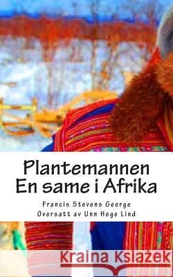 Plantemannen: En same i Afrika Lind, Unn Hege 9781503253421 Createspace - książka