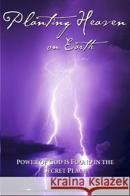 Planting Heaven on Earth: Power of God Is Found in the Secret Place Ric Steininger 9781728861180 Independently Published - książka