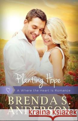 Planting Hope Brenda S. Anderson 9780986214769 Vivant Press - książka
