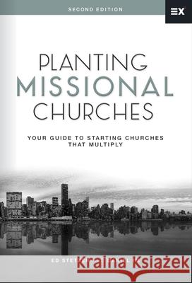 Planting Missional Churches: Your Guide to Starting Churches That Multiply Ed Stetzer Daniel Im 9781433692161 B&H Publishing Group - książka