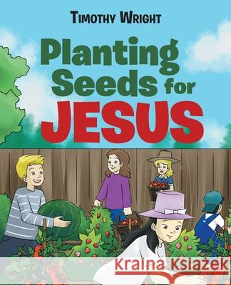 Planting Seeds for Jesus Timothy Wright 9781098057817 Christian Faith - książka