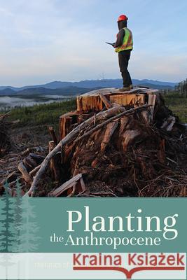 Planting the Anthropocene: Rhetorics of Natureculture Jennifer Clary-Lemon 9781607328544 Utah State University Press - książka