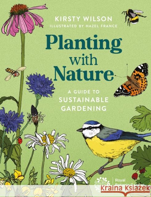 Planting with Nature: A Guide to Sustainable Gardening Kirsty Wilson Hazel France 9781780278049 Birlinn General - książka