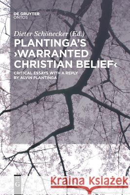 Plantinga's 'Warranted Christian Belief': Critical Essays with a Reply by Alvin Plantinga Dieter Schönecker 9783110577587 De Gruyter - książka