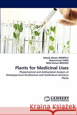 Plants for Medicinal Uses Adeola Akeem Akinpelu, Muhammad Chika, Bello Usman Bagudo 9783844300574 LAP Lambert Academic Publishing - książka