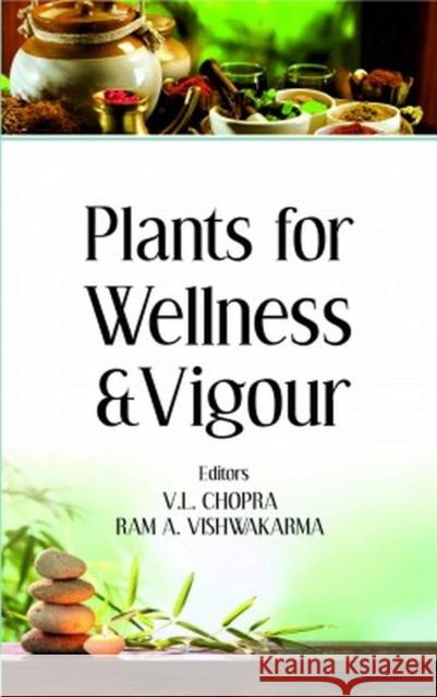 Plants for Wellness and Vigour V L Chopra, V.L. Chopra & Ram A. Vishwakarma 9788119254132 New India Publishing Agency - książka
