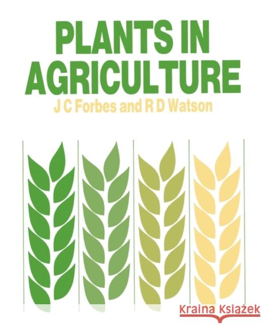 Plants in Agriculture James C. Forbes R. D. Watson Forbes Watson 9780521427913 Cambridge University Press - książka