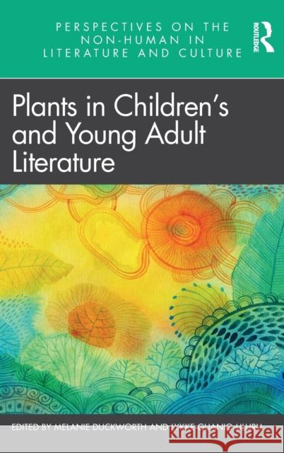 Plants in Children's and Young Adult Literature Melanie Duckworth Lykke Guanio-Uluru 9781032066349 Routledge - książka