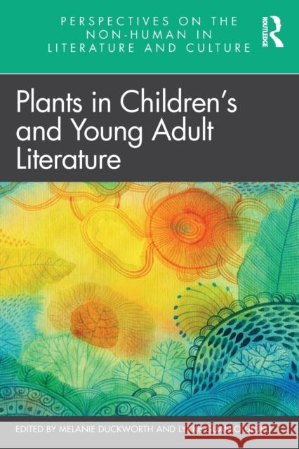 Plants in Children’s and Young Adult Literature Melanie Duckworth Lykke Guanio-Uluru 9781032122458 Routledge - książka