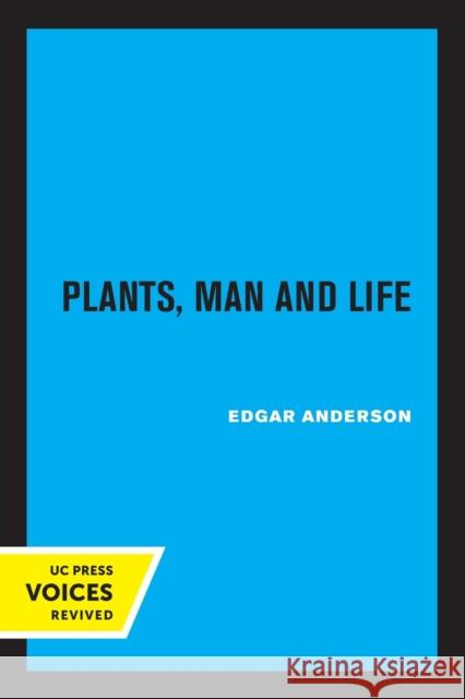 Plants, Man and Life Edgar Anderson 9780520307926 University of California Press - książka