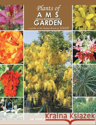 Plants of Ams Garden: A Garden in the Arabian Deserts of Dubai Dr John Anurag Panga 9781499016857 Xlibris Corporation - książka