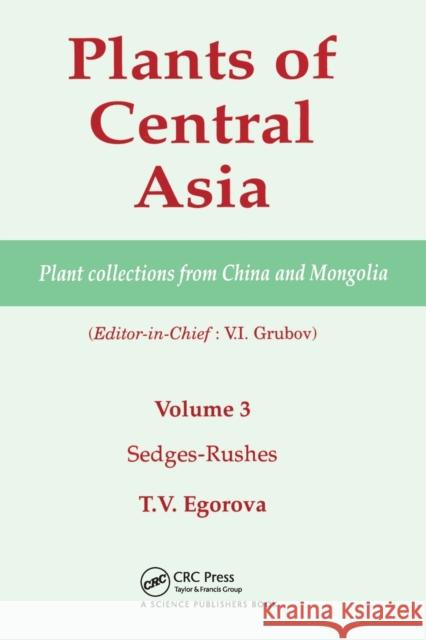 Plants of Central Asia - Plant Collection from China and Mongolia, Vol. 3: Sedges-Rushes V. I. Grubov   9780367447496 CRC Press - książka