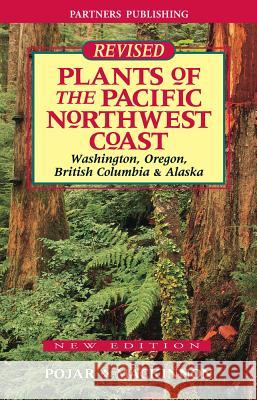 Plants of the Pacific Northwest Coast: Washington, Oregon, British Columbia and Alaska Jim Pojar, Andy MacKinnon, Various Authors 9781772130089 Lone Pine Publishing,Canada - książka