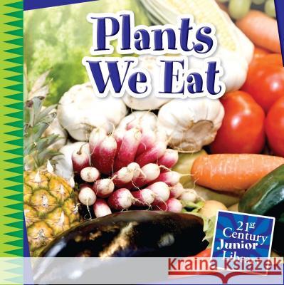 Plants We Eat Jennifer Colby 9781631880827 Cherry Lake Publishing - książka