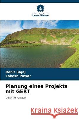 Planung eines Projekts mit GERT Rohit Bajaj Lokesh Pawar  9786206016052 Verlag Unser Wissen - książka