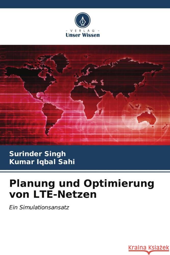 Planung und Optimierung von LTE-Netzen Singh, Surinder, Sahi, Kumar Iqbal 9786206548737 Verlag Unser Wissen - książka