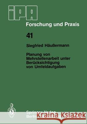 Planung von Mehrstellenarbeit unter Berücksichtigung von Umfeldaufgaben S. Häussermann 9783540103745 Springer-Verlag Berlin and Heidelberg GmbH &  - książka