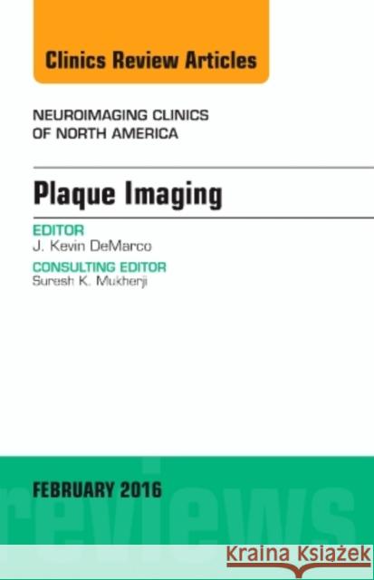 Plaque Imaging, an Issue of Neuroimaging Clinics of North Am J DeMarco 9780323417006 Elsevier Health Sciences - książka