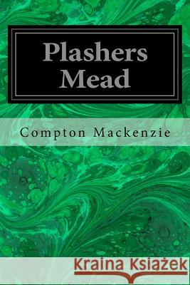 Plashers Mead Compton MacKenzie 9781986970112 Createspace Independent Publishing Platform - książka