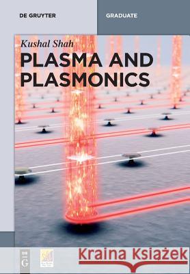 Plasma and Plasmonics Kushal Shah 9783110569940 De Gruyter - książka