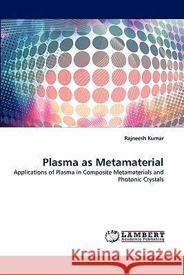 Plasma as Metamaterial Rajneesh Kumar 9783844318111 LAP Lambert Academic Publishing - książka