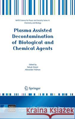 Plasma Assisted Decontamination of Biological and Chemical Agents  9781402084386 KLUWER ACADEMIC PUBLISHERS GROUP - książka