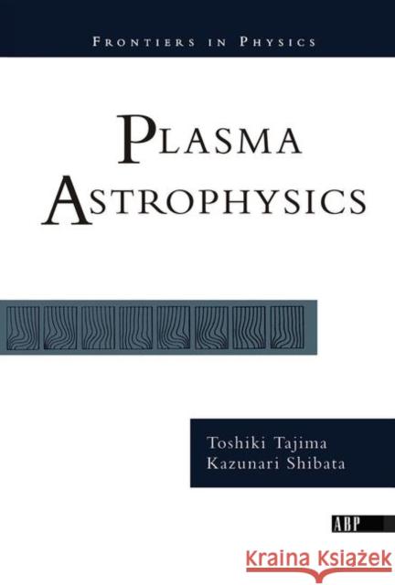 Plasma Astrophysics Toshi Tajima 9780367091934 Taylor and Francis - książka