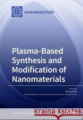 Plasma based Synthesis and Modification of Nanomaterials Pawel 9783039213955 Mdpi AG - książka