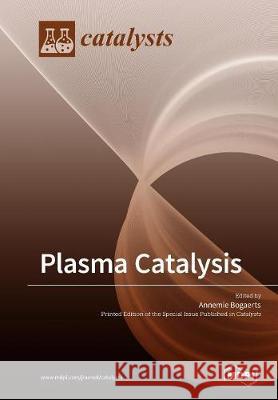 Plasma Catalysis Annemie Bogaerts 9783038977506 Mdpi AG - książka