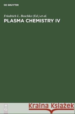 Plasma Chemistry IV No Contributor   9783112620854 de Gruyter - książka