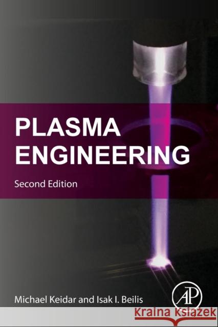 Plasma Engineering Michael Keidar Isak Beilis 9780128137024 Academic Press - książka