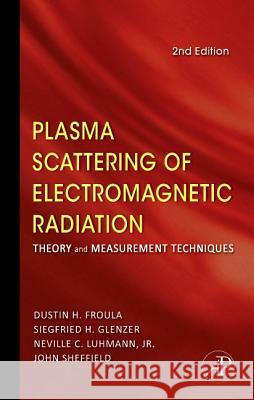 Plasma Scattering of Electromagnetic Radiation: Theory and Measurement Techniques John Sheffield 9780123748775  - książka