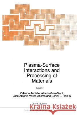 Plasma-Surface Interactions and Processing of Materials O. Auciello Alberto Gras-Marti Jose Antonio Valles-Abarca 9789401073691 Springer - książka