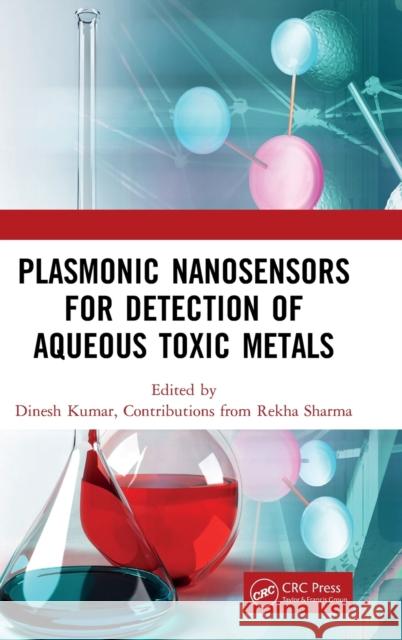 Plasmonic Nanosensors for Detection of Aqueous Toxic Metals Dinesh Kumar 9780367651923 CRC Press - książka