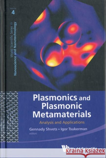 Plasmonics and Plasmonic Metamaterials: Analysis and Applications Gennady Shvets 9789814355278 World Scientific Publishing UK - książka