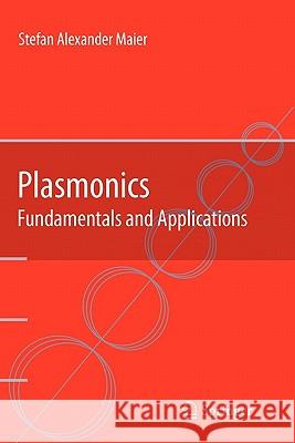 Plasmonics: Fundamentals and Applications Stefan Alexander Maier 9781441941138 Springer - książka