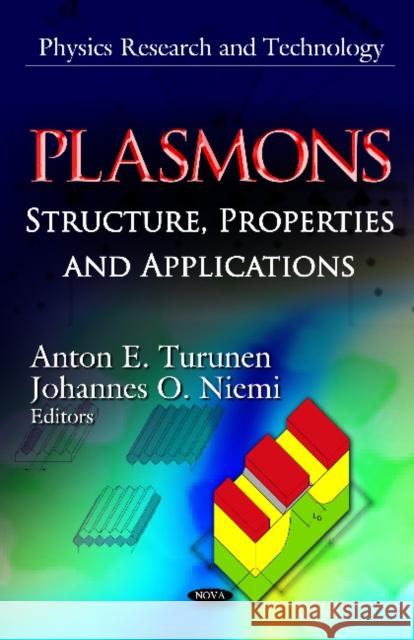 Plasmons: Structure, Properties & Applications Johannes O Niemi, Anton E Turunen 9781621000600 Nova Science Publishers Inc - książka