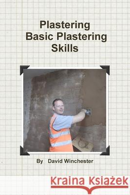 Plastering Basic Plastering Skills David Winchester (University of Warwick) 9781291415223 Lulu.com - książka